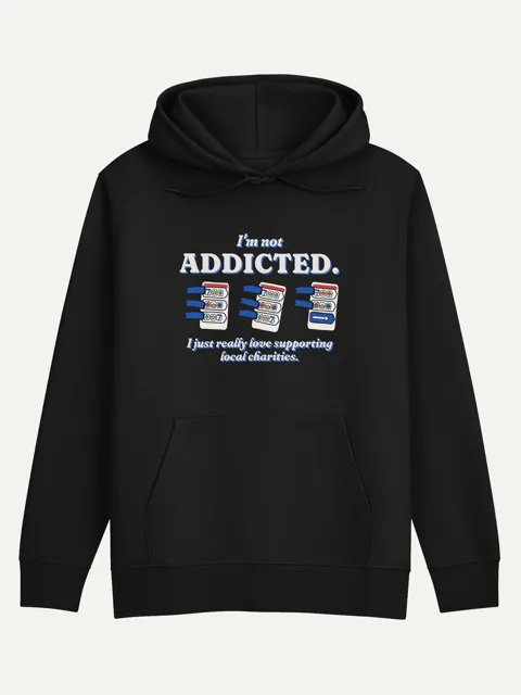 I'm Not Addicted Hoodie