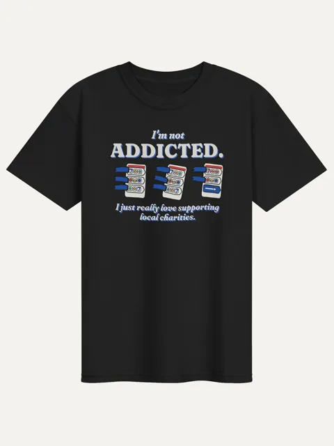 I'm Not Addicted Tee